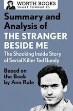 Summary and Analysis of The Stranger Beside Me: The Shocking Inside Story of Serial Killer Ted Bundy