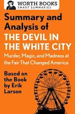 Summary and Analysis of The Devil in the White City: Murder, Magic, and Madness at the Fair That Changed America