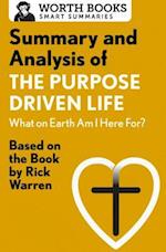 Summary and Analysis of The Purpose Driven Life: What On Earth Am I Here For?