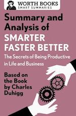 Summary and Analysis of Smarter Faster Better: The Secrets of Being Productive in Life and Business