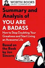 Summary and Analysis of You Are a Badass: How to Stop Doubting Your Greatness and Start Living an Awesome Life