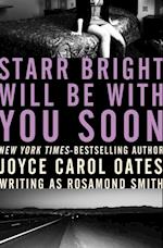 Starr Bright Will Be with You Soon