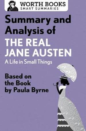 Summary and Analysis of The Real Jane Austen: A Life in Small Things