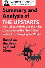 Summary and Analysis of The Upstarts: How Uber, Airbnb, and the Killer Companies of the New Silicon Valley are Changing the World