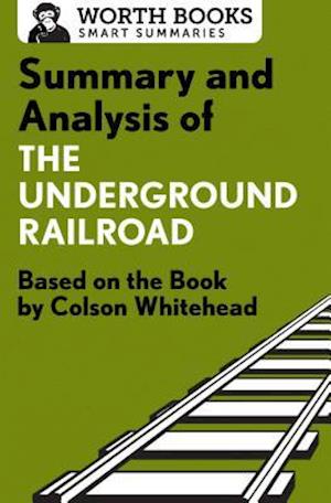 Summary and Analysis of the Underground Railroad