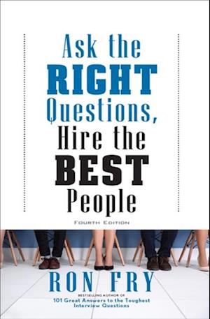 Ask the Right Questions, Hire the Best People