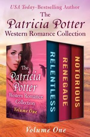 Patricia Potter Western Romance Collection Volume One