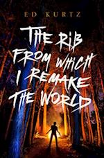 The Rib from Which I Remake the World