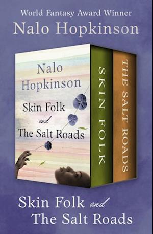 Skin Folk and The Salt Roads