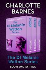 DI Melanie Watton Series Books One to Three