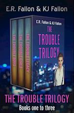 Trouble Trilogy Books One to Three