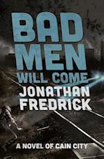 Bad Men Will Come