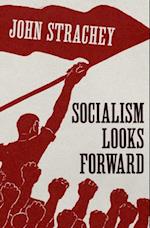 Socialism Looks Forward
