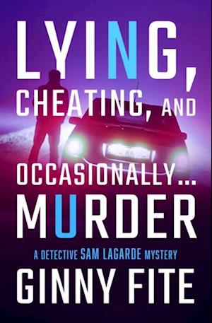 Lying, Cheating, and Occasionally . . . Murder