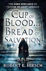 Cup of Blood . . . Bread of Salvation 