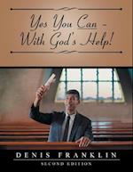 Yes You Can - With God's Help!