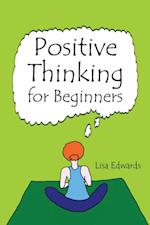 Positive Thinking for Beginners