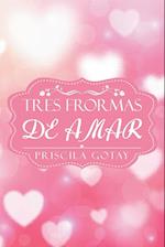 Tres Formas de Amar