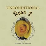 Unconditional Rose 2