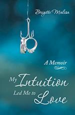 My Intuition Led Me to Love