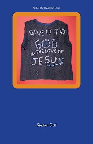 Give It to God in the Love of Jesus