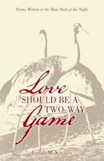 Love Should Be a Two-Way Game