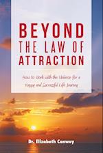 Beyond the Law of Attraction