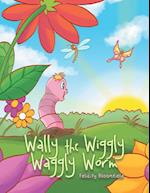 Wally the Wiggly Waggly Worm