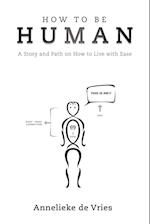 How to Be Human