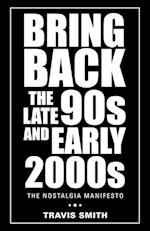 Bring Back the Late 90s and Early 2000s