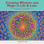 Creating Wisdom and Magic in Life and Love