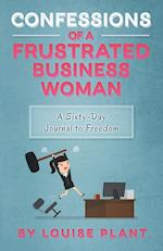 Confessions of a Frustrated Business Woman