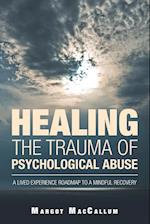 Healing the Trauma of Psychological Abuse