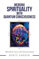 Merging Spirituality with Quantum Consciousness