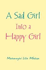 Sad Girl into a Happy Girl