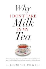 Why I Don't Take Milk in My Tea