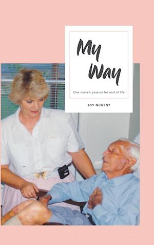 My Way: One Nurse's Passion for End of Life