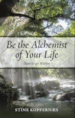 Be the Alchemist of Your Life