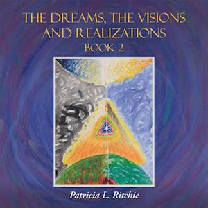 Dreams, the Visions and Realizations Book 2