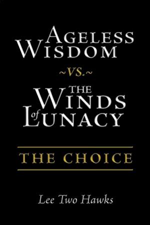 Ageless Wisdom ~Vs.~ the Winds of Lunacy