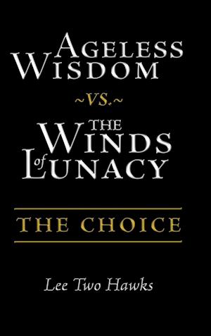 Ageless Wisdom ~vs.~ The Winds of Lunacy