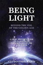 Being Light Beyond the Veil of the Golden Age