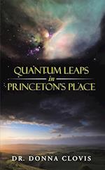 Quantum Leaps in Princeton'S Place