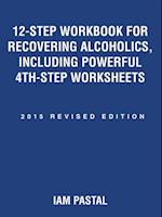 12-Step Workbook for Recovering Alcoholics, Including Powerful 4Th-Step Worksheets