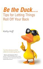 Be the Duck...Tips for Letting Things Roll Off Your Back