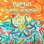 Martin the Happy Octopus!