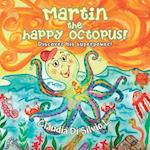 Martin the Happy Octopus!