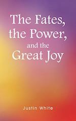 The Fates, the Power, and the Great Joy