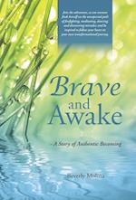 Brave and Awake