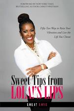 Sweet Tips from Lola!'S Lips